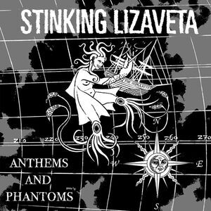 Stinking Lizaveta - Anthems And Phantoms  CD